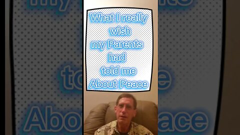 I wish my parents had told me about real Peace