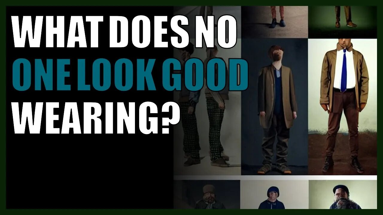 What does no one look good wearing?