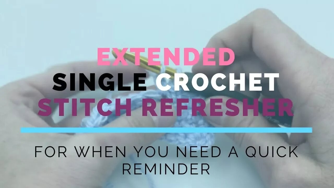 Extended Single Crochet (ESC) Super Fast Stitch Refresher Tutorial