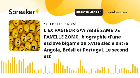 L'EX PASTEUR GAY ABBÉ SAME VS FAMILLE ZOM0_ biographie d'une esclave bigame au XVIIe siècle entre An