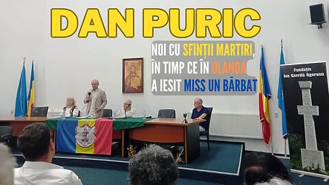 Dan Puric: Dvs comemorați niște sfinți martiri, iar în Olanda, la Miss a ieșit un transgender