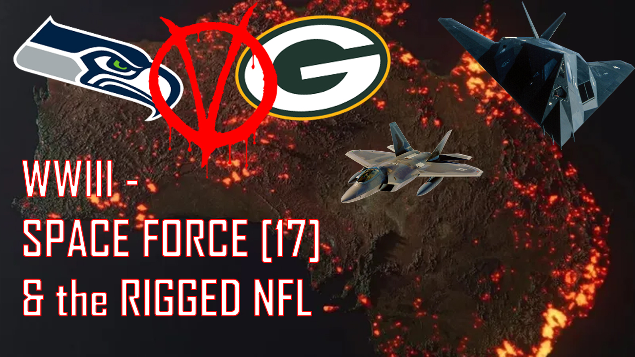 WWIII V Steganography, Gematria & Numerology [Iran WAR] [Australian FIRES] [SEAHAWKS] [SPACE FORCE]