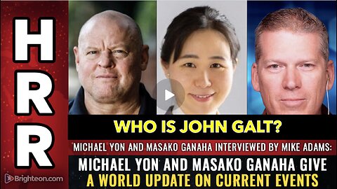 Mike Adams HRR W/ Michael Yon and Masako Ganaha give a WORLD UPDATE on current events. SGANON