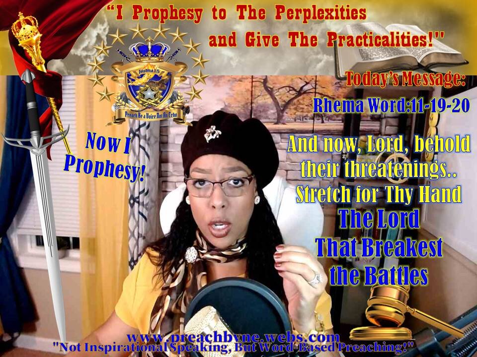 Prophetic Word: 11-20-20 Now, Lord, behold their Threatenings;