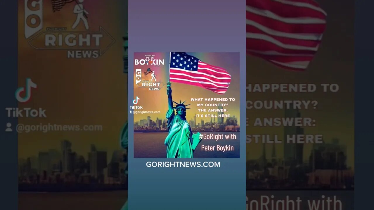 WHAT HAPPENED TO MY COUNTRY? THE ANSWER: IT'S STILL HERE #GoRightNews