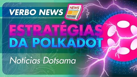 Notícias Polkadot 📰 Manta Network e Mintagem de Tokens, Parcerias Estratégicas e NFTs | Dotsama