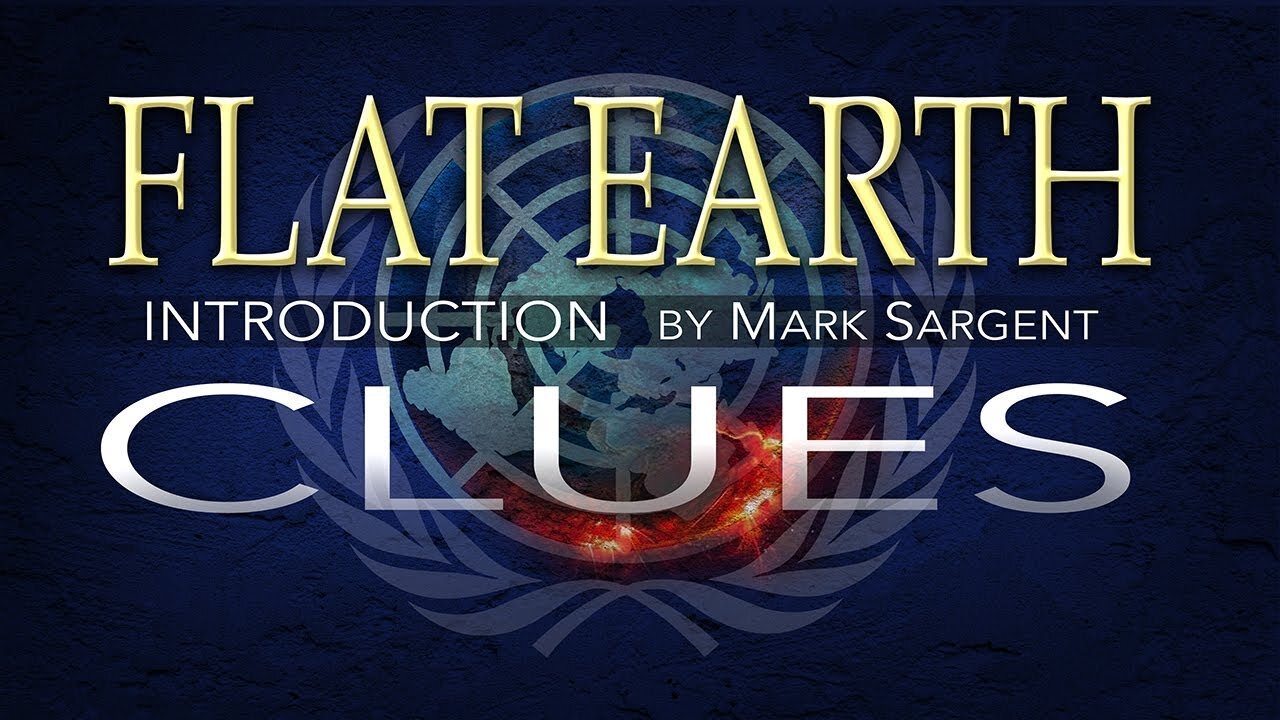 [Feb 10, 2015] FLAT EARTH Clues Introduction - Mark Sargent ✅ [markksargent]