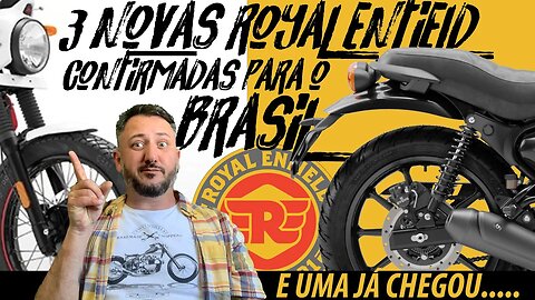 3 NOVAS Royal Enfield CONFIRMADAS ✅ para o BRASIL 😮😀, e UMA jÁ CHEGOU