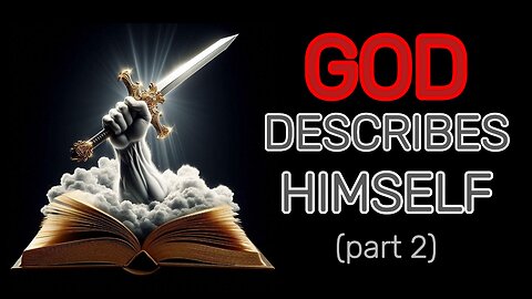 Who is God according to God? part 2 of 2 - Topical Bible Passages