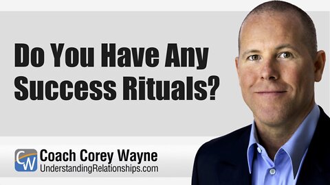 Do You Have Any Success Rituals?