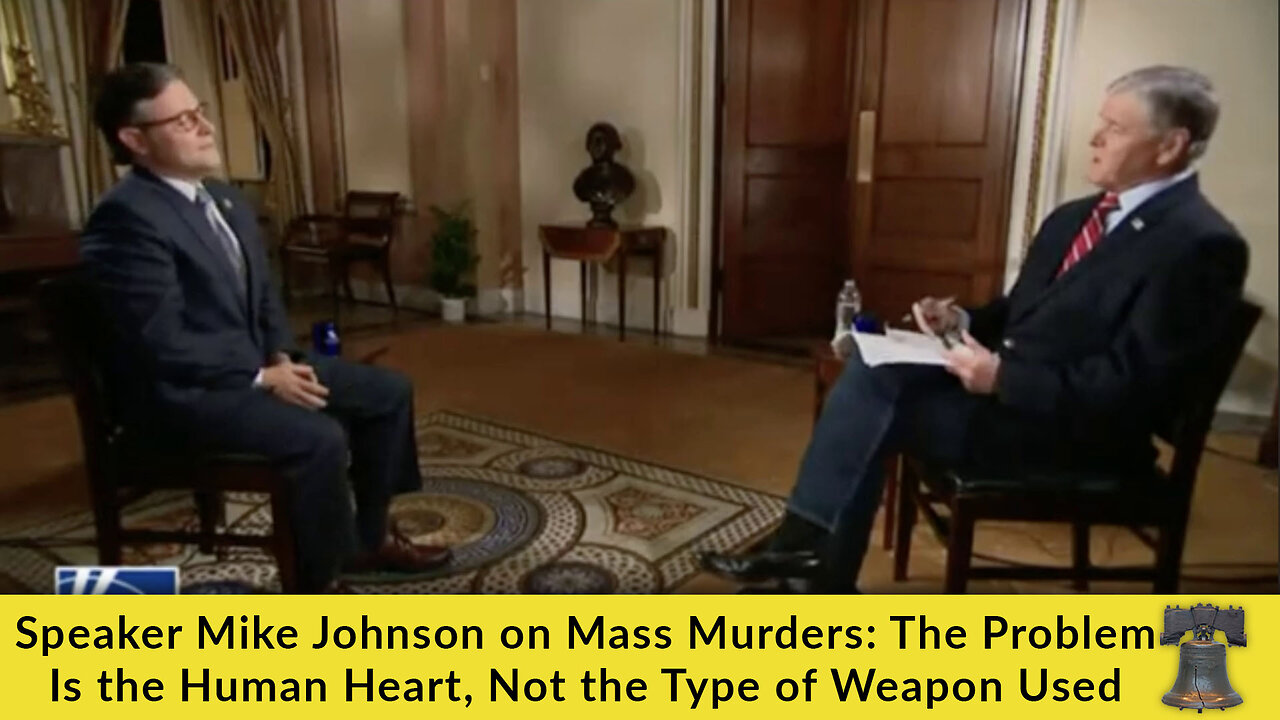 Speaker Mike Johnson on Mass Murders: The Problem Is the Human Heart, Not the Type of Weapon Used