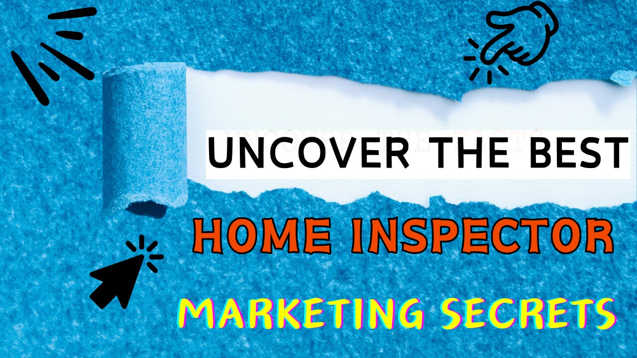 Uncover the Best Home Inspector Marketing Secrets