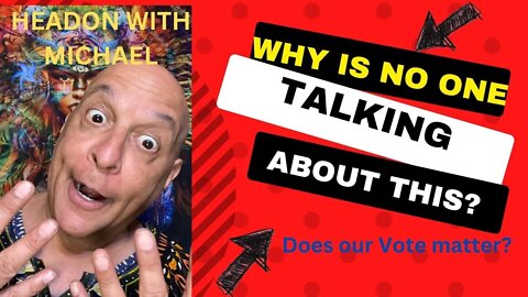 Why is NO ONE talking about this? Does our Vote still count?