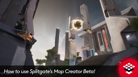 How to use Splitgate's Map Creator Beta!