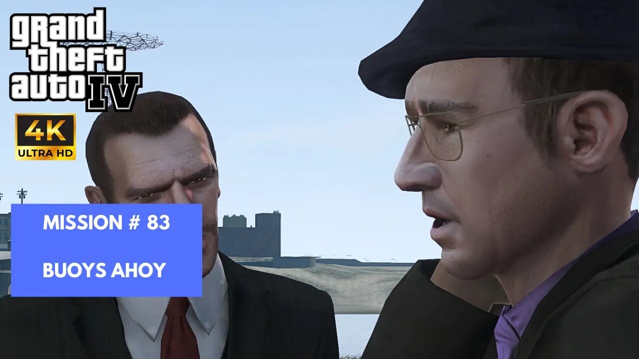 Grand Theft Auto IV | Mission - Buoys Ahoy | 4K PC Gameplay