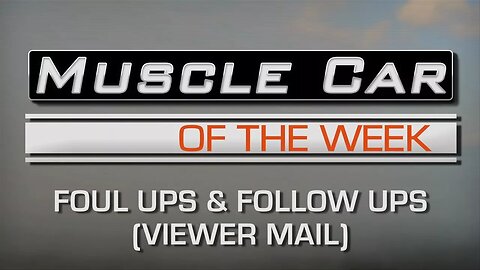 Foul-Ups and Follow-Ups: Muscle Car Of The Week Episode #240 Video V8TV