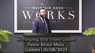 Worshiping Your Video Games | Pastor Mejia