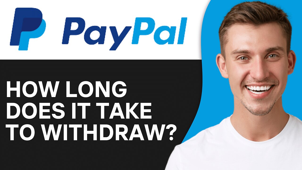 How Long Does It Take To Withdraw From PayPal