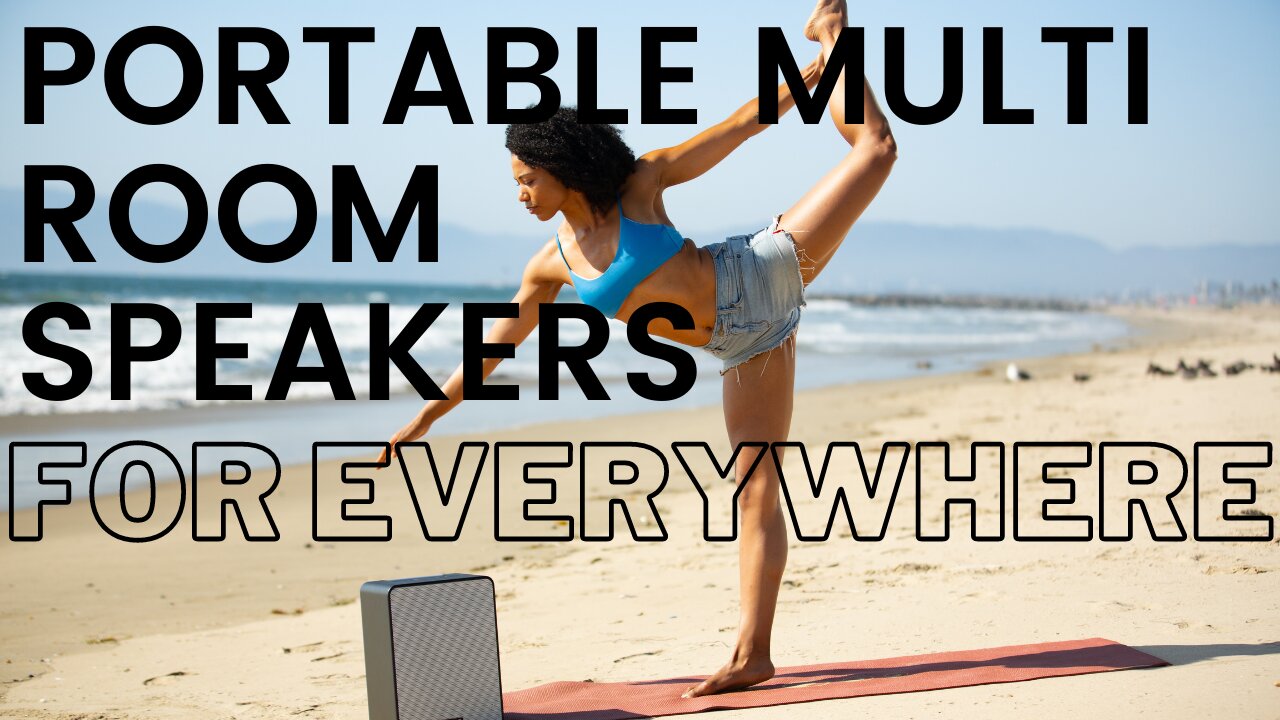 Portable Multi-Room Speakers for Everywhere