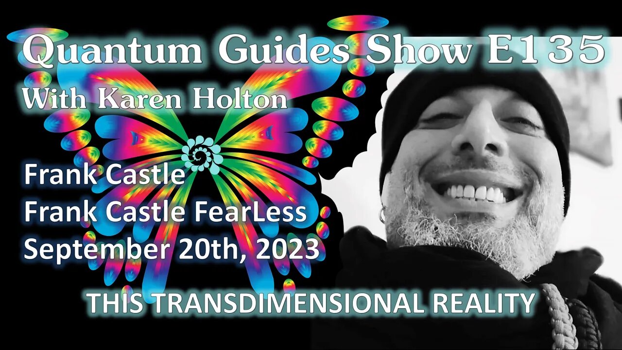 Quantum Guides Show E135 Frank Castle - THIS TRANSDIMENSIONAL REALITY