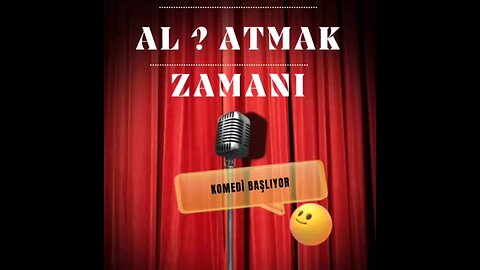 AL?ATMAK ZAMANI - KOMEDİ BAŞLIYOR!