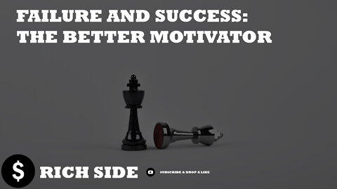 Failure and Success_ The better Motivator