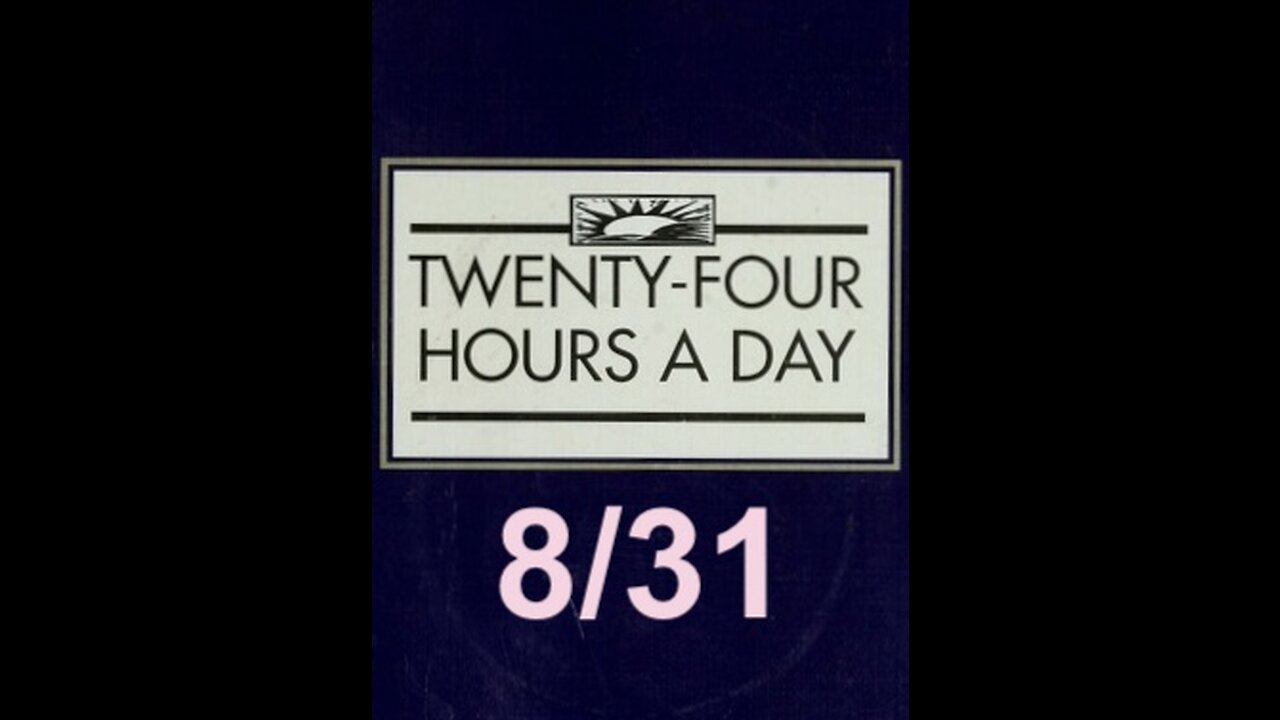 Twenty-Four Hours A Day Book Daily Reading – August 31 - A.A. - Serenity Prayer & Meditation