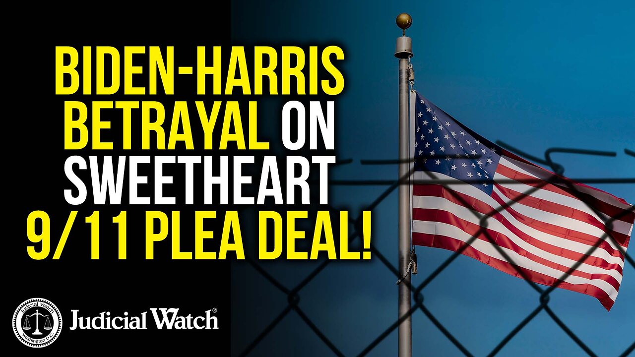 Biden-Harris BETRAYAL on Sweetheart 9/11 Plea Deal!