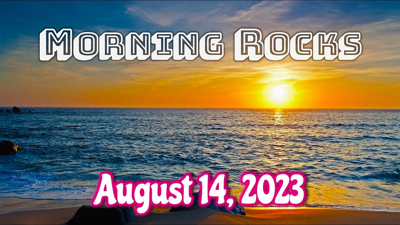 🌅 Morning Rocks - 8.14.23 🐟