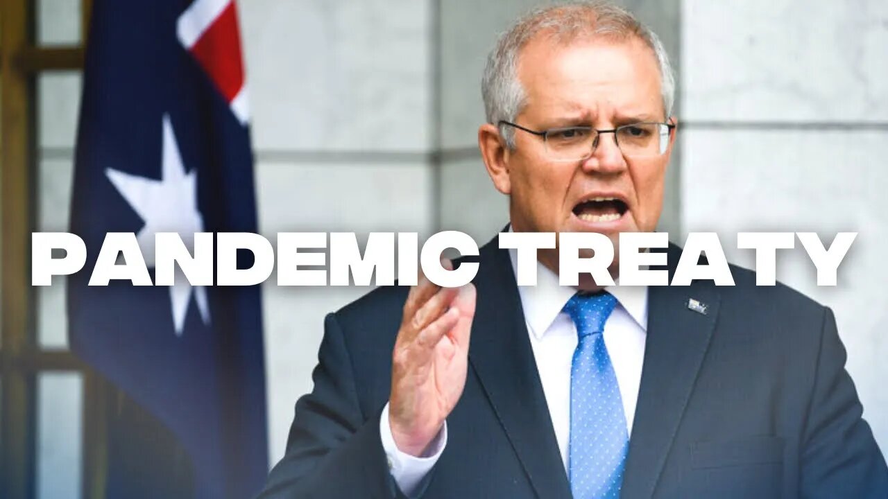 Prime Minister Scott Morrison supports the World Health Organisation ‘Pandemic Preparedness Treaty’