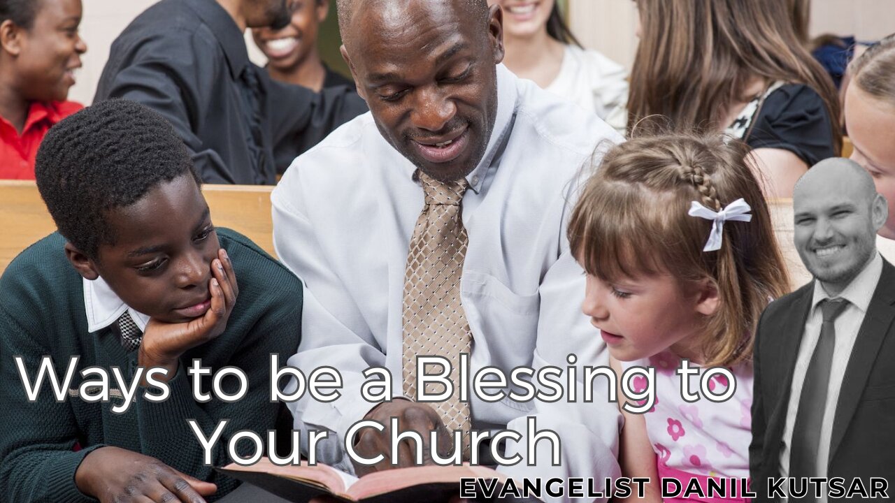 Ways To Be A Blessing To Your Church || Evangelist Danil Kutsar