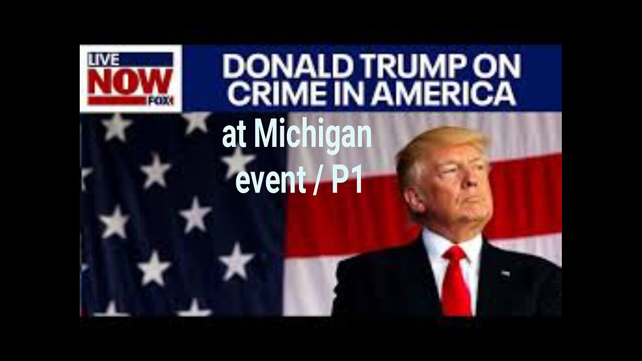 FULL SPEECH: President Trump on Crime in America at Michigan event / P1