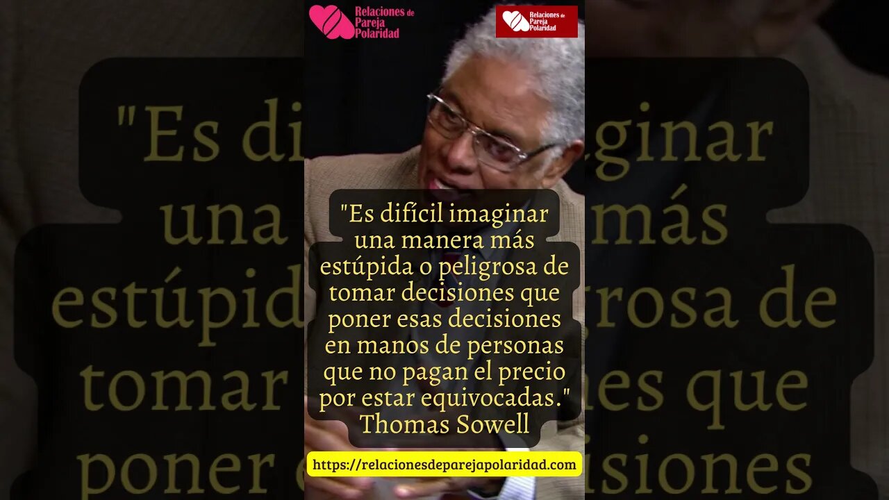 29. Es difícil imaginar una manera más estúpida o peligrosa de tomar - Thomas Sowell