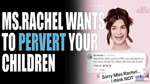 Ms.Rachel is trying to pervert your kids. | Ep. 103