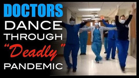 Doctors Dance Through "Deadly" Pandemic (Covidian Lies Interview #4)