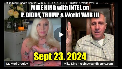New Mike King Update Sept 23 With Intel on P_ Diddy_ Trump & World War 3 2024