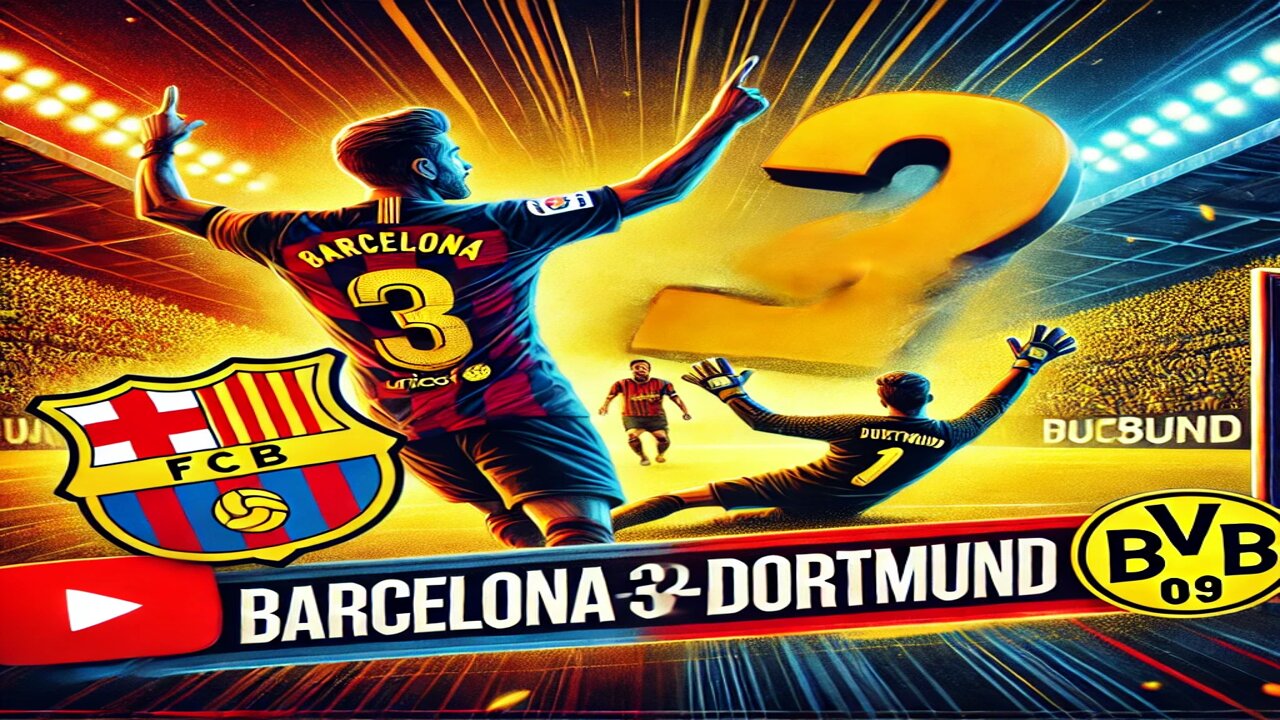 BARCELONA 3 - 2 BORRUSIA DORTMUND | HIGHLIGHTS AND GOALS