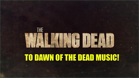 WALKING DEAD to DAWN OF THE DEAD MUSIC! Alexandria Overrun