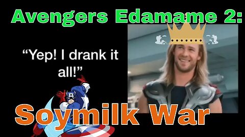 Avengers Edamame 2 Soymilk War! 😂