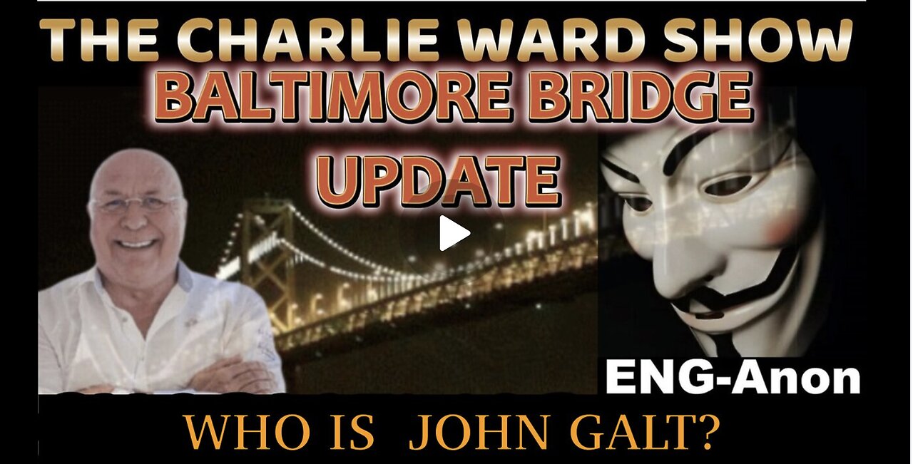 BALTIMORE BRIDGE UPDATE WITH ENG-ANON & CHARLIE WARD. TY JGANON, SGANON