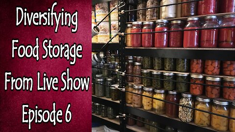 Diversifying Food Storage From Live Show Episode 6