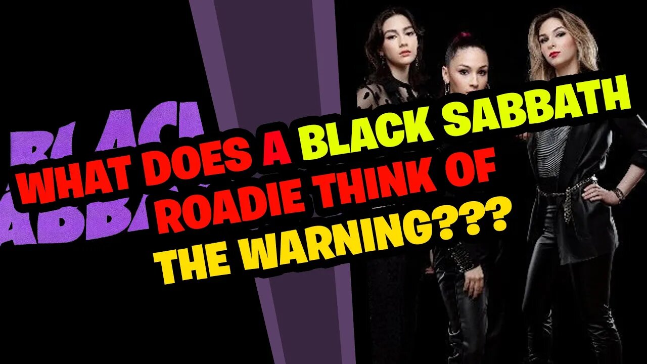 What does a BLACK SABBATH Roadie think of THE WARNING????