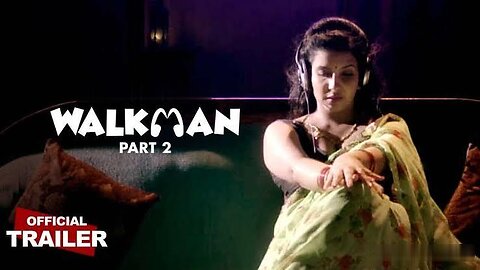 WALKMAN PART-2 TEASER FROM CHALL CHAL UD