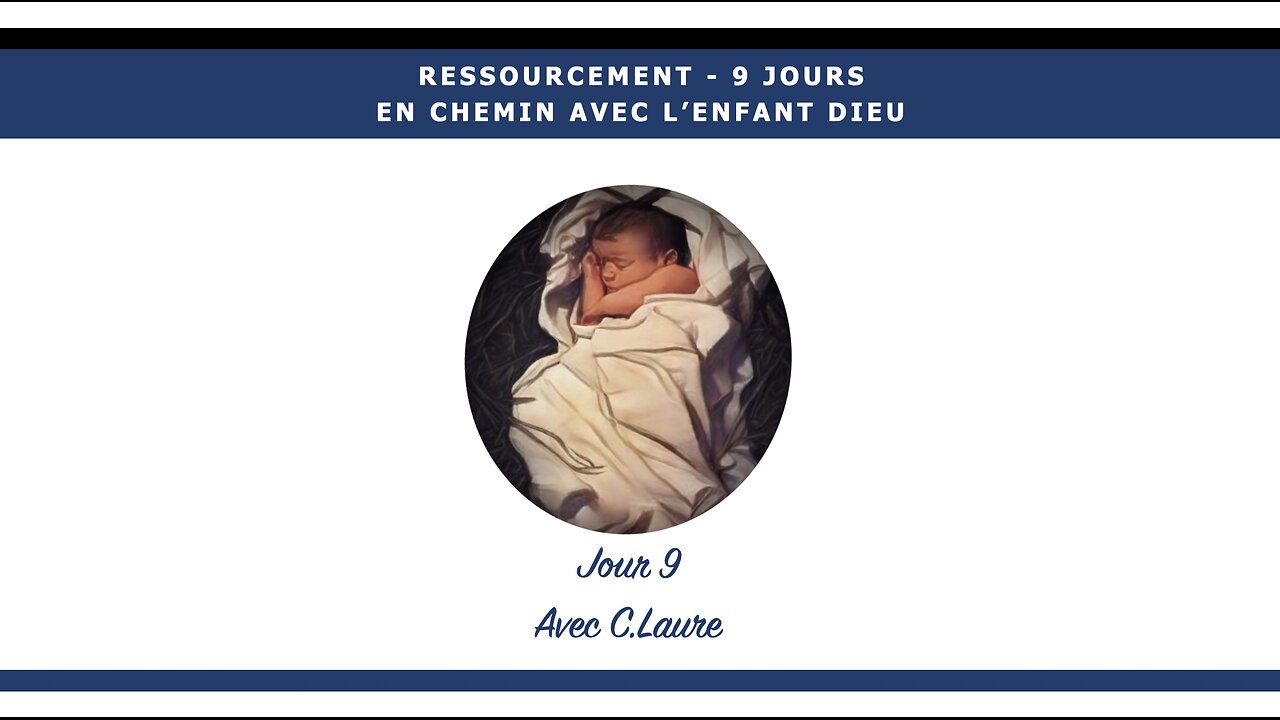 RESSOURCEMENT - JOUR 9 (DERNIÈRE!) - 1 x de + avec Jésus - S'enraciner dans notre identité d'enfant