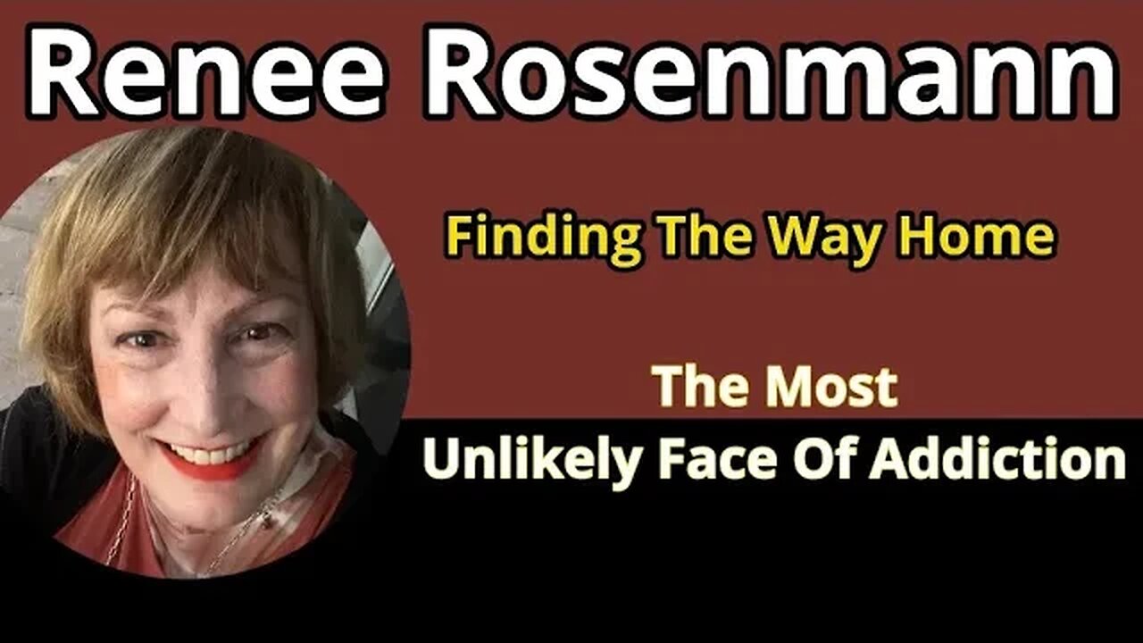 Renee Rosenmann - The Most Unlikely Face of Addiction