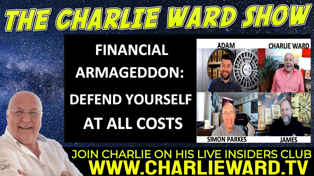 FINANCIAL ARMAGEDDON: DEFEND YOURSELF AT ALL COSTS WITH ADAM, JAMES, SIMON PARKES & CHARLIE WARD