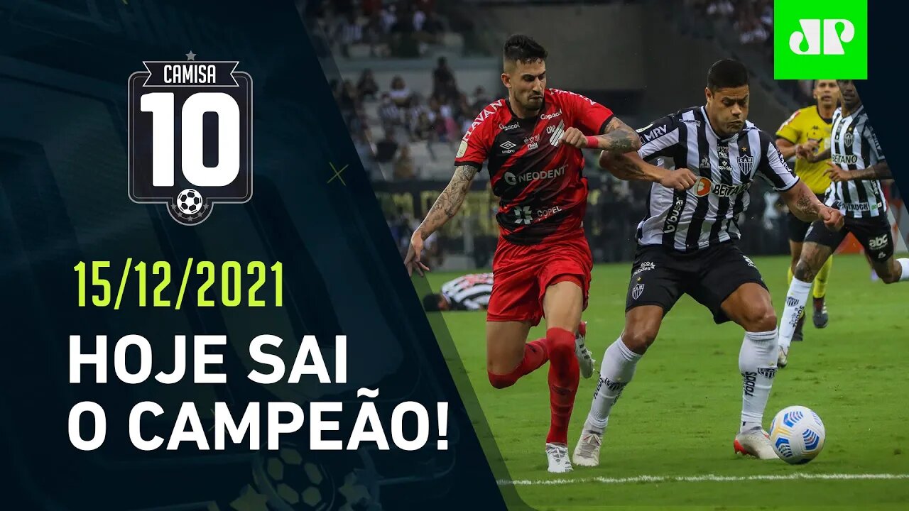 É HOJE! Athletico-PR e Atlético-MG fazem a GRANDE FINAL da Copa do Brasil! | CAMISA 10 – 15/12/21