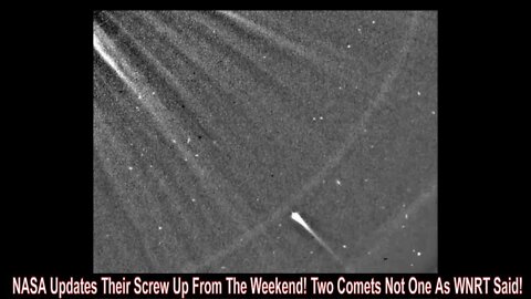 NASA Updates Their Screw Up From This Weekend! Two Comets As WNRT Said!