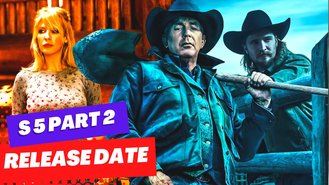 Yellowstone Season 5 Part 2 Release Date Confirmed