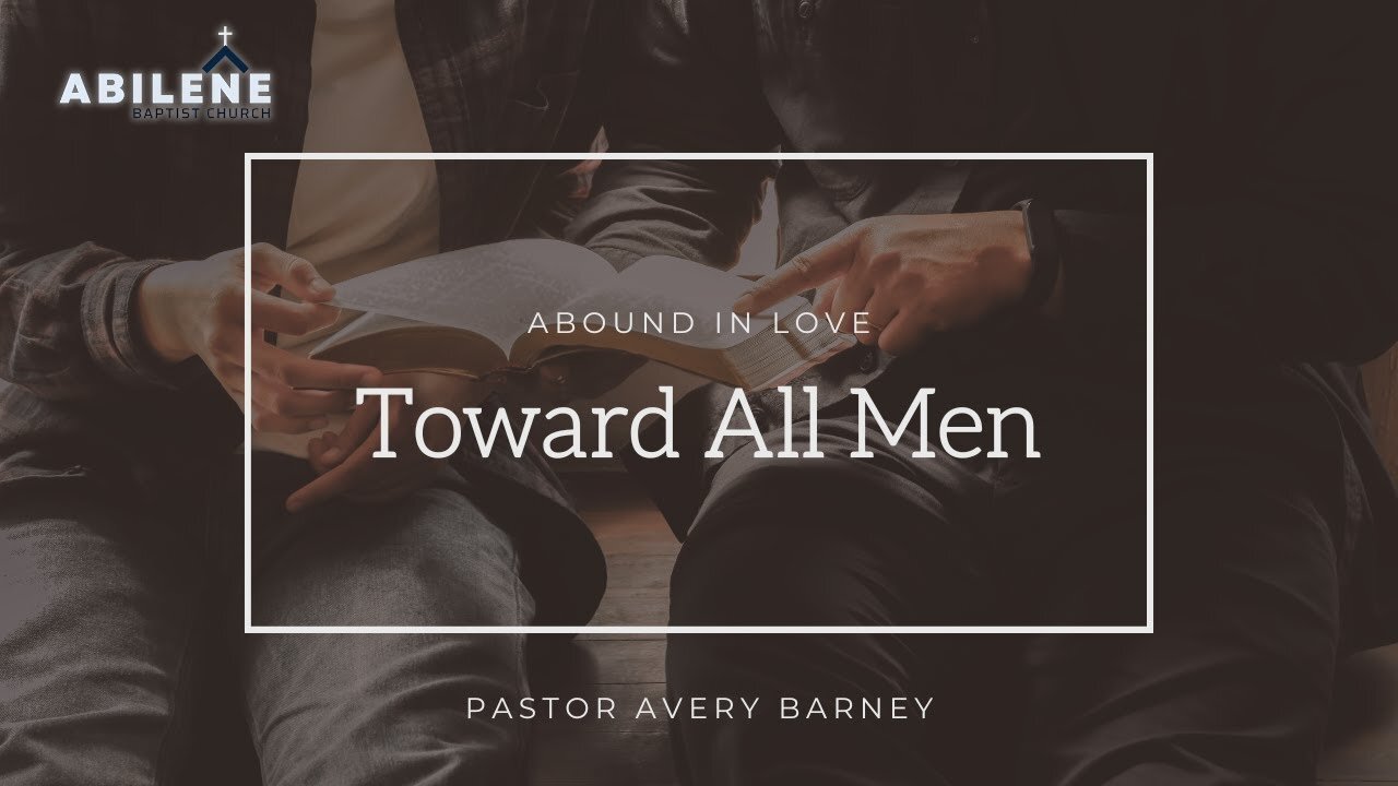 Abound in Love Toward All Men (Full Service) | Pastor Avery Barney